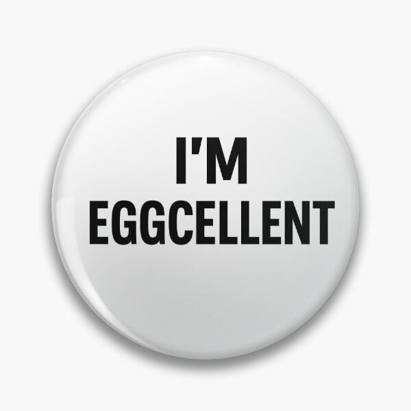 Item preview, I'm Eggcelent designed and sold by ShidoArt.