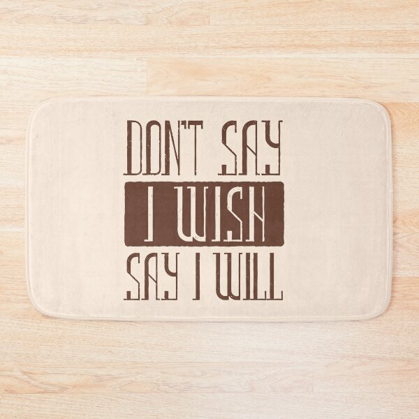 Item preview, Don't Say I Wish, Say I Will | Action, Commitment & Manifestation Motivation Quote designed and sold by Maltachi Designs.