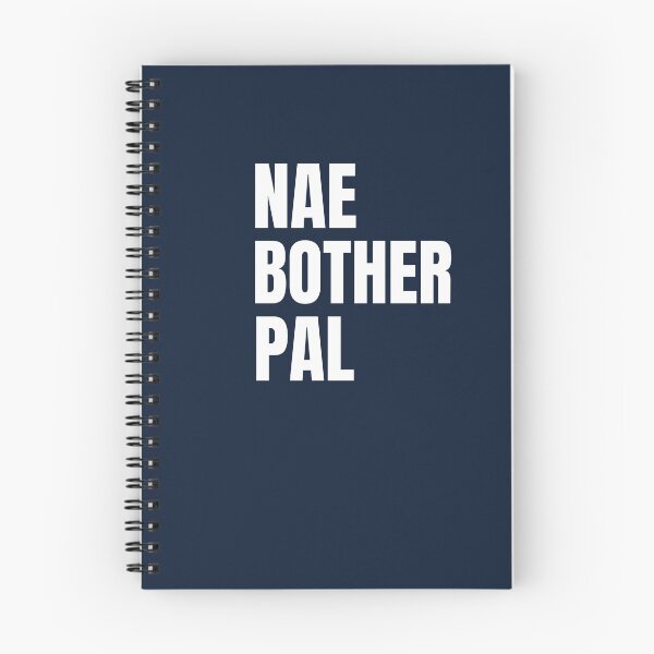 Item preview, Nae Bother Pal – Scottish Slang designed and sold by TalkTee Me.