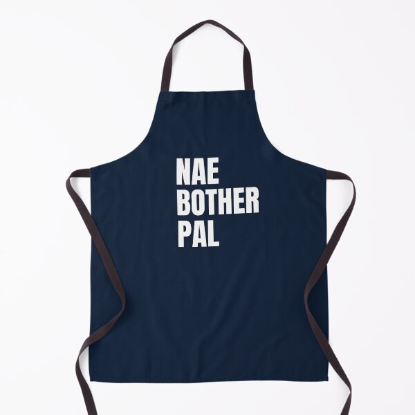 Item preview, Nae Bother Pal – Scottish Slang designed and sold by TalkTee Me.