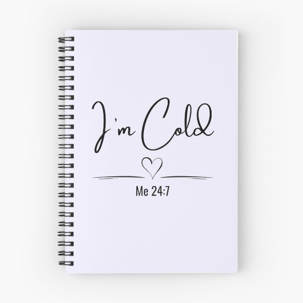 Item preview, I’m Cold Me 24:7 Minimalist Quote designed and sold by Inkworksbyshery.