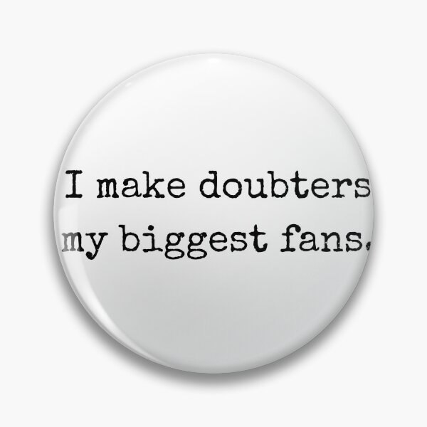 Item preview, I make doubters my biggest fan – motivational design designed and sold by BoldTalk.