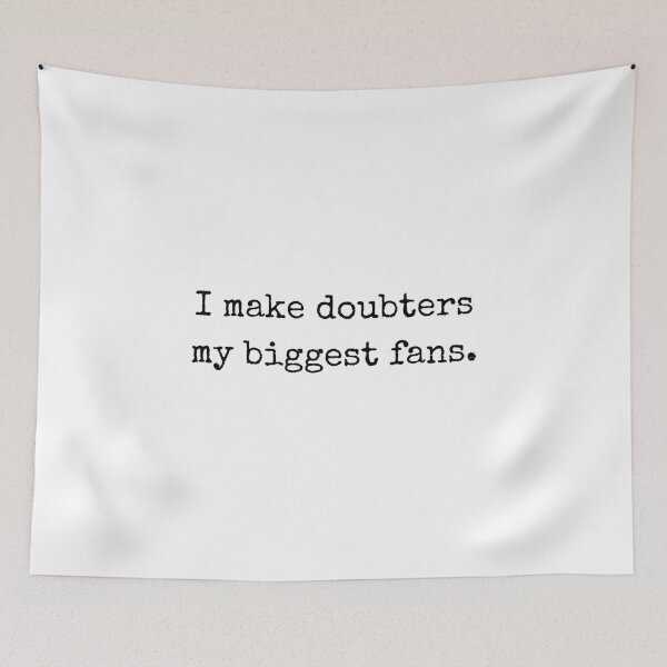 Item preview, I make doubters my biggest fan – motivational design designed and sold by BoldTalk.