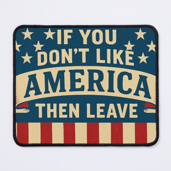 Item preview, If You Don't Like America Then Leave designed and sold by ChristopherKeough.