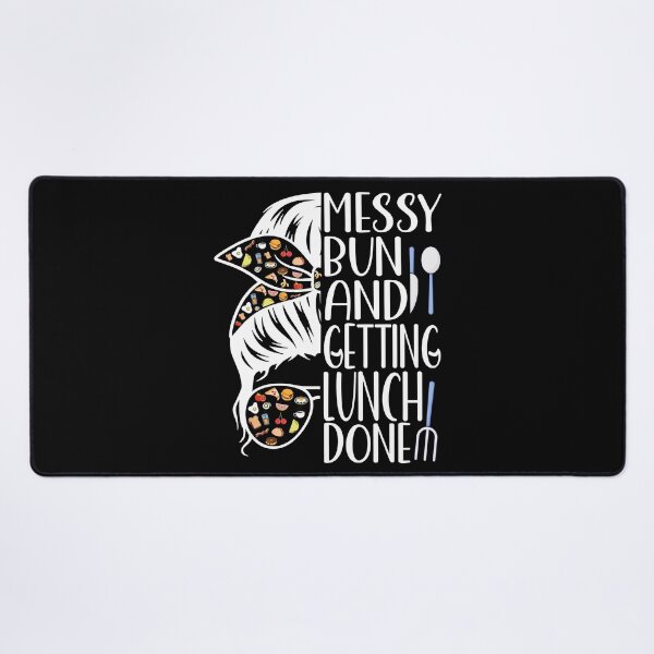 Item preview, Messy Bun Getting Lunch Done Funny Lunch Lady Quote designed and sold by Nocturnal-Vines.