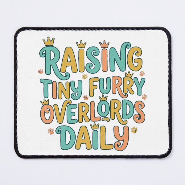 Item preview, Raising Tiny Furry Overlords Daily designed and sold by Quillway.