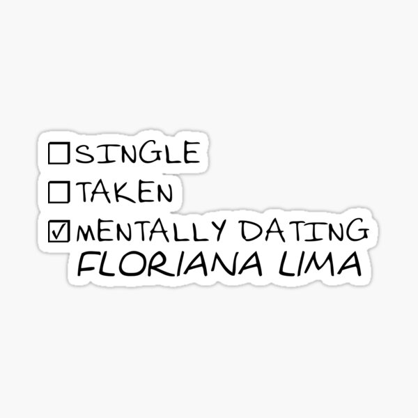 mentally dating Floriana Lima Sticker
