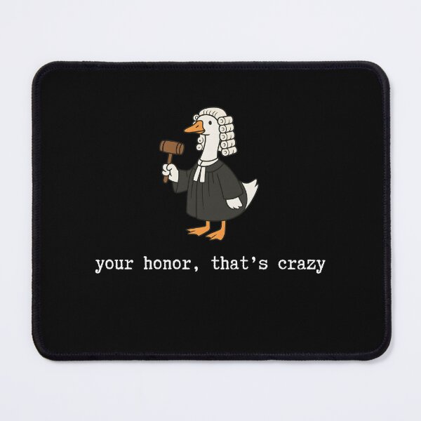 Item preview, Your Honor, That’s Crazy designed and sold by stephenflashart.