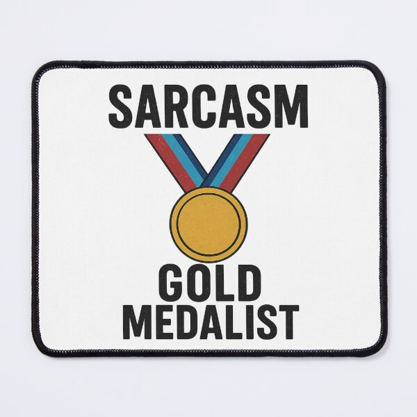 Item preview, Sarcasm Gold Medalist designed and sold by ThoughtsInTheOpen.