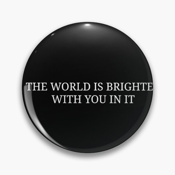 Item preview, The World Is Brighter With You In It – Positive Affirmation Minimalist Quote Design designed and sold by MyMomentShirt.