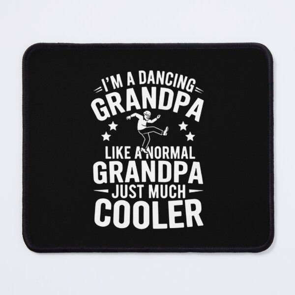 Item preview, I'm A Dancing Grandpa Like A Normal Grandpa Just Much Cooler designed and sold by Gogetgiggles.