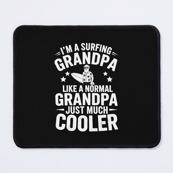 Item preview, I'm A Surfing Grandpa Like A Normal Grandpa Just Much Cooler designed and sold by Gogetgiggles.