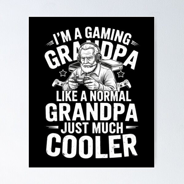 Item preview, I'm A Gaming Grandpa Like A Normal Grandpa Just Much Cooler designed and sold by Gogetgiggles.