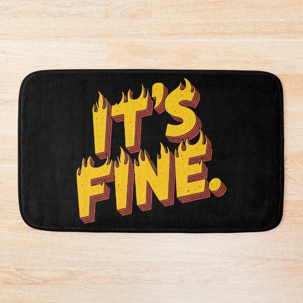 Item preview, You know what? It's fine. Even when it's not. designed and sold by Scott Black.