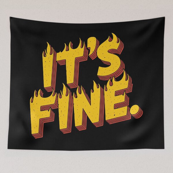 Item preview, You know what? It's fine. Even when it's not. designed and sold by Scott Black.
