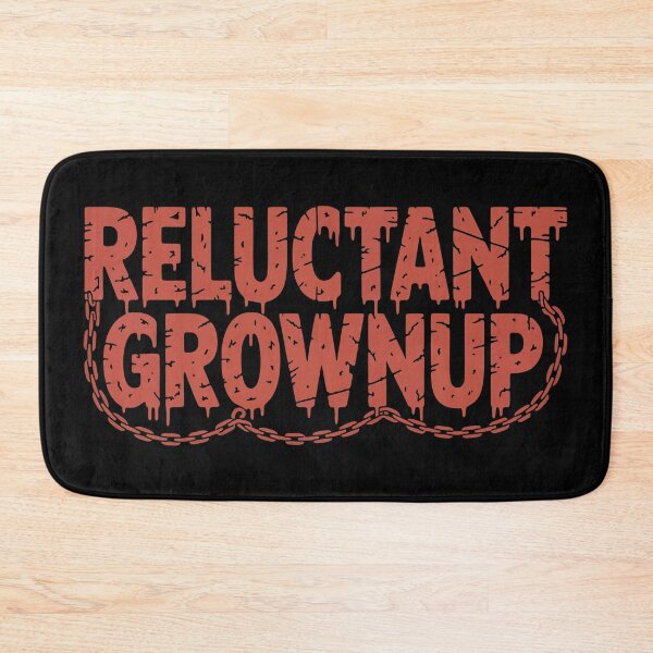 Item preview, Just because I have to grow up doesn't mean I want to. designed and sold by Scott Black.