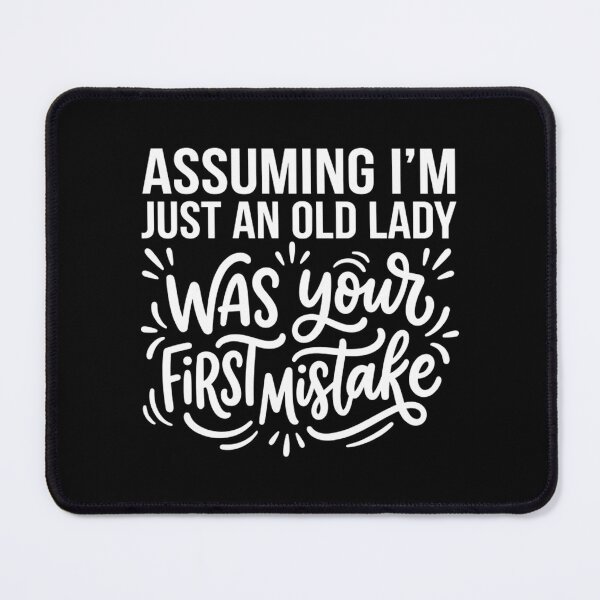 Item preview, Assuming I'm Just An Old Lady Funny Sassy Grandma designed and sold by Mason-Pride.