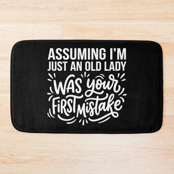 Item preview, Assuming I'm Just An Old Lady Funny Sassy Grandma designed and sold by Mason-Pride.