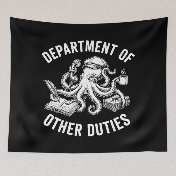 Item preview, Department Of Other Duties Funny Work Humor Multitasking Octopus designed and sold by Mason-Pride.