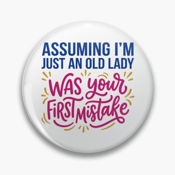 Item preview, Assuming I'm Just An Old Lady Funny Sassy Grandma designed and sold by Mason-Pride.