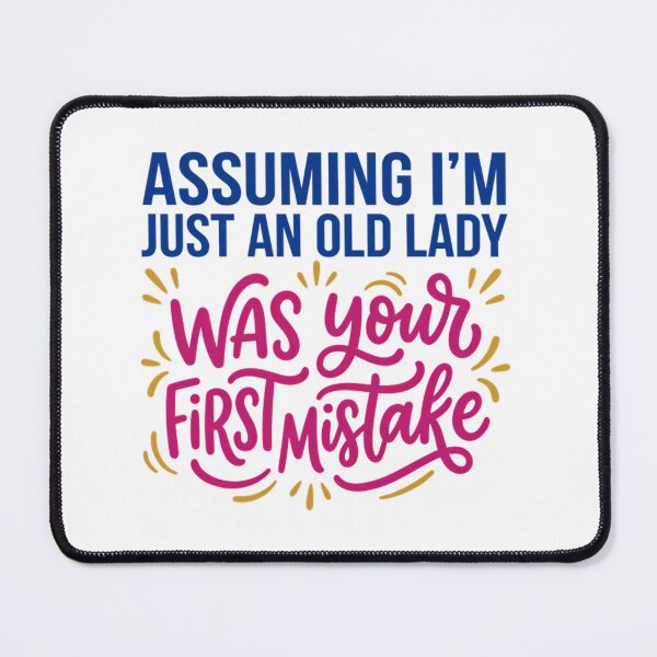 Item preview, Assuming I'm Just An Old Lady Funny Sassy Grandma designed and sold by Mason-Pride.