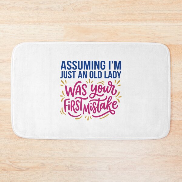 Item preview, Assuming I'm Just An Old Lady Funny Sassy Grandma designed and sold by Mason-Pride.
