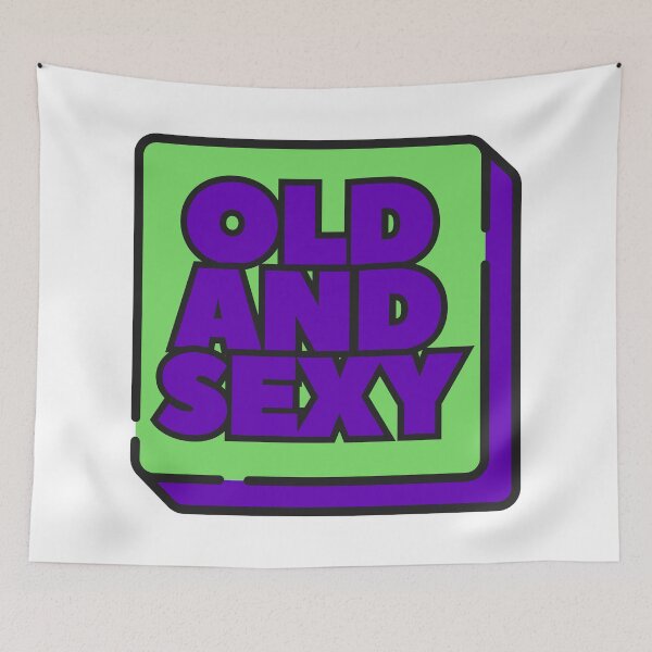 Item preview, Old and Sexy Funny and Confident designed and sold by UNK-Fatigues.