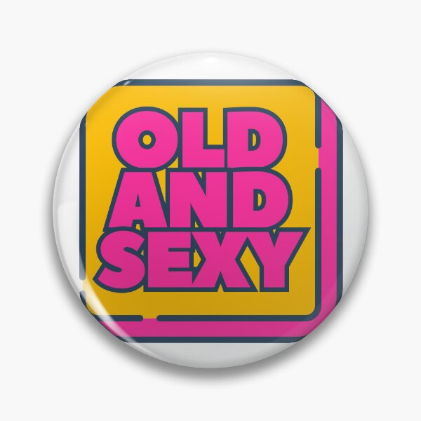 Item preview, Old and Sexy Funny and Confident designed and sold by UNK-Fatigues.