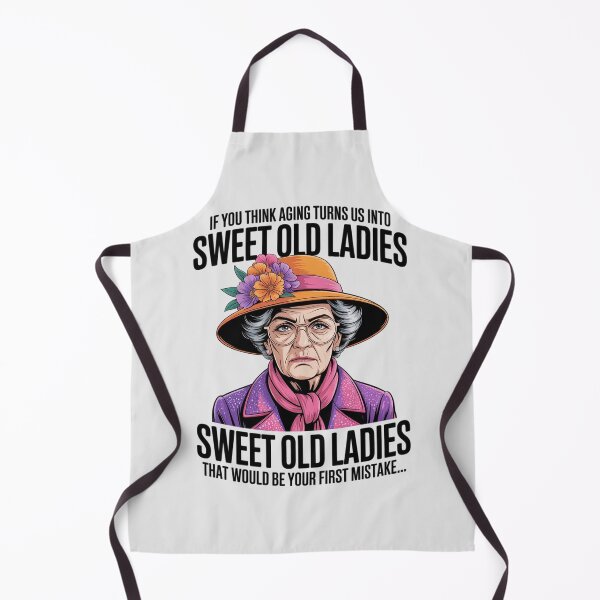 Item preview, Old Lady - If You Think Aging Turns Us Into Sweet Old Ladies designed and sold by Slwankol.
