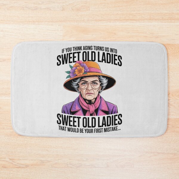 Item preview, Old Lady - If You Think Aging Turns Us Into Sweet Old Ladies designed and sold by Slwankol.