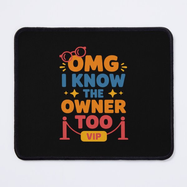Item preview, OMG I Know The Owner Too Saying designed and sold by genkihikki.
