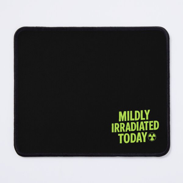 Item preview, Mildly Irradiated Today – Dark Nuclear Humor Radiation Warning Art designed and sold by AnotherFemaleHuman.