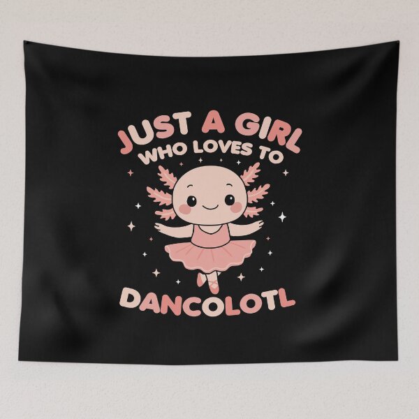 Item preview, Just a Girl Who Loves Dancolotl designed and sold by NQArtist.