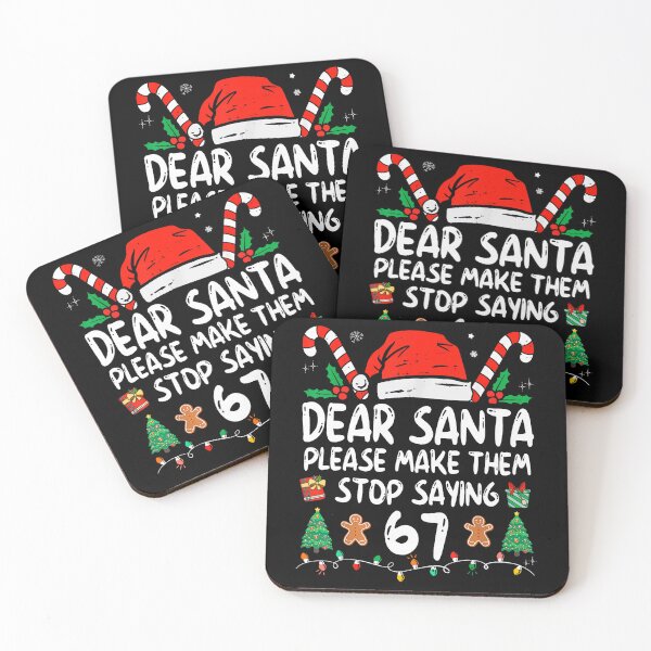 Item preview, Dear Santa Please Make Them Stop Saying 67 Christmas Six Seven 6-7 Meme designed and sold by jakaun.