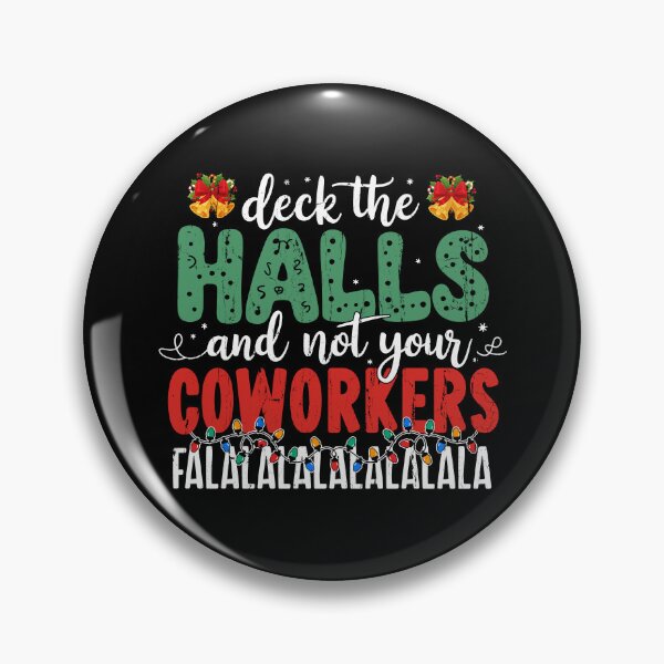 Item preview, Deck The Halls And Not Your Coworkers designed and sold by fouadsolii.