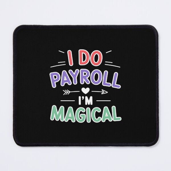 Item preview, Payroll Week Women Clerk Specialist I Do Payroll Im Magical designed and sold by skanderio.