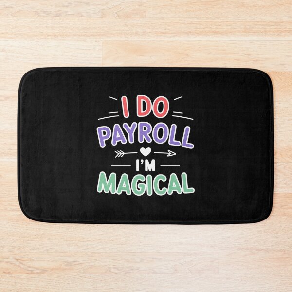 Item preview, Payroll Week Women Clerk Specialist I Do Payroll Im Magical designed and sold by skanderio.