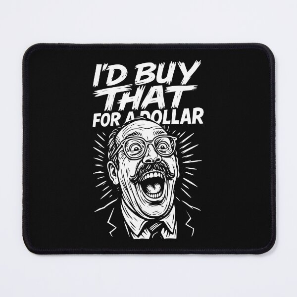 Item preview, I’d Buy That for a Dollar Retro Meme Art designed and sold by Victor Shadehorn.