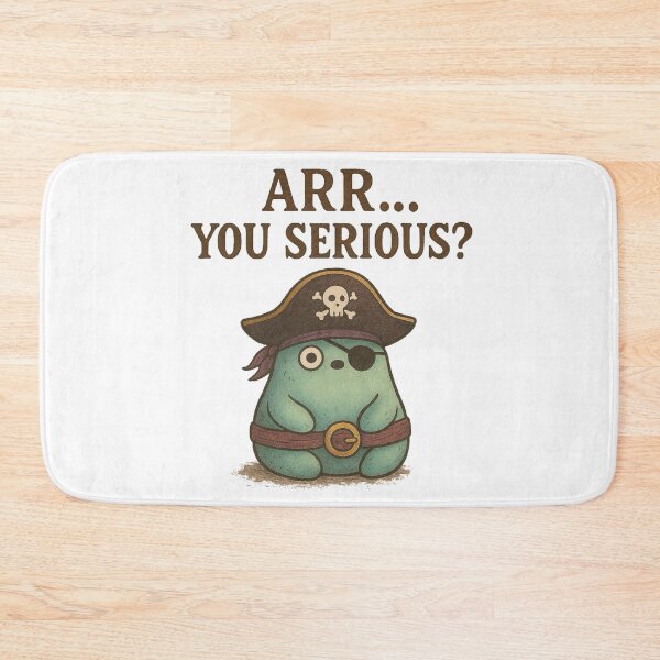 Item preview, Arrr… You Serious? designed and sold by StarBumblez.
