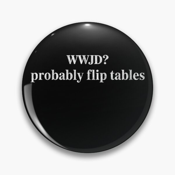 Item preview, Wwjd Probably Flip Table designed and sold by JamesHogwart.