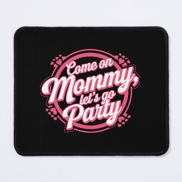 Item preview, Come On Mommy Let's Go Party Birthday Party designed and sold by SIGORDESIGN.