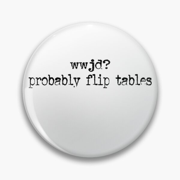 Item preview, Wwjd Probably Flip Table designed and sold by JamesHogwart.