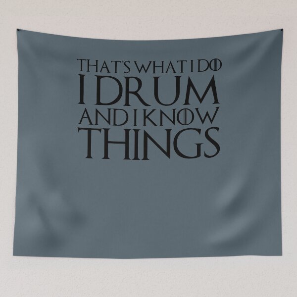 Item preview, That's What I Do I Drum And I Know Things designed and sold by melsens.