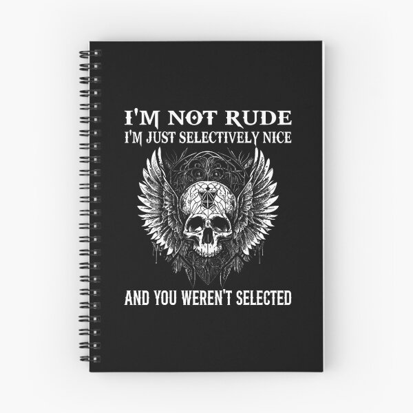 Item preview, I'M Not Rude I'M Just Selectively Nice You Weren't Selected designed and sold by JaimeTrudie.