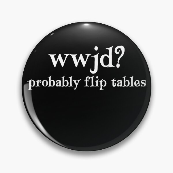 Item preview, Wwjd Probably Flip Table designed and sold by JamesHogwart.