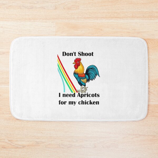 Item preview, Don't Shoot I Need Apricots For My Chicken  designed and sold by botarote.