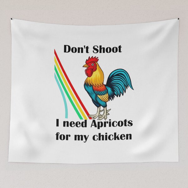 Item preview, Don't Shoot I Need Apricots For My Chicken  designed and sold by botarote.