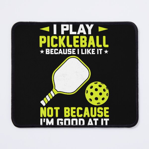 Item preview, I Play Pickleball Because I Like It Not Im Good At It designed and sold by markettathorn.