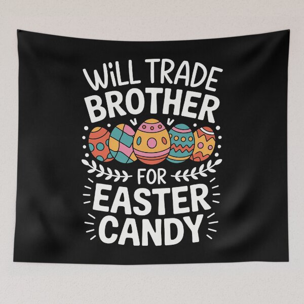 Item preview, Will Trade Brother For Easter Candy Funny Egg Bunny Day designed and sold by DentistLegal.