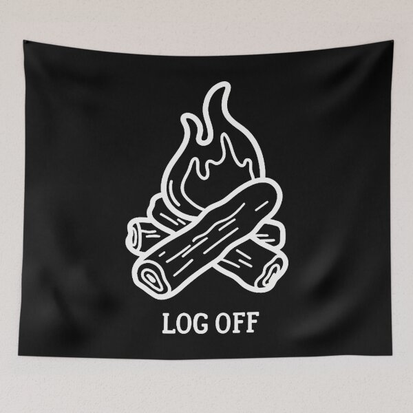 Item preview, Log Off And Log Out And Put A Log On The Campfire designed and sold by RylynKaub86.
